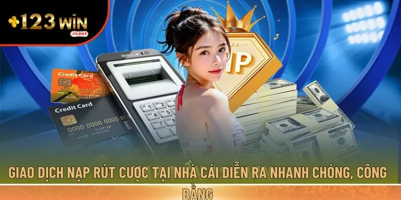 Giao dịch nạp rút cược tại nhà cái
