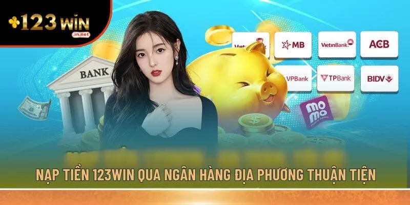 Nạp tiền 123win qua ngân hàng 