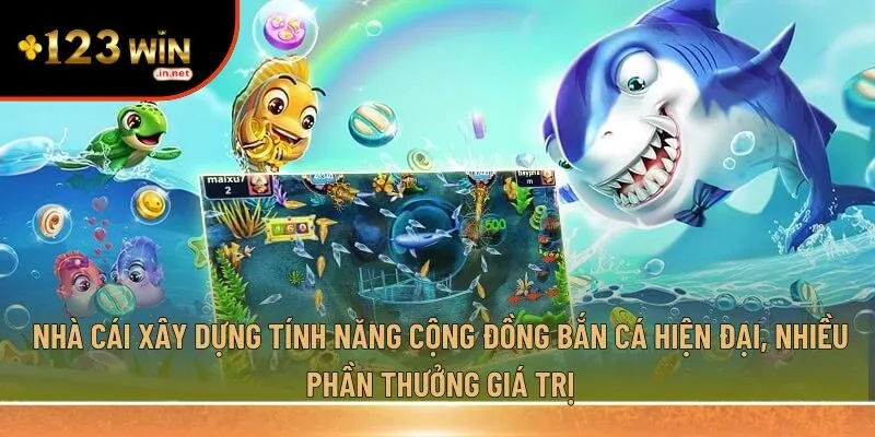 tính năng cộng đồng bắn cá hiện đại