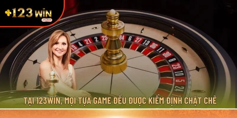 mọi tựa game đều được kiểm định